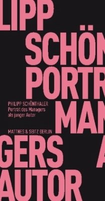 Portrait des Managers als junger Autor - Schönthaler, Philipp
