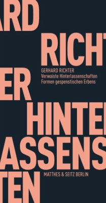Verwaiste Hinterlassenschaften - Richter, Gerhard