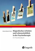 Biografisches Arbeiten und Lebensrückblick in der Psychotherapie (eBook, ePUB)