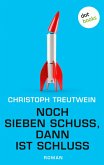 Noch sieben Schuss, dann ist Schluss (eBook, ePUB) Noch sieben Schuss, dann ist Schluss (eBook, ePUB)