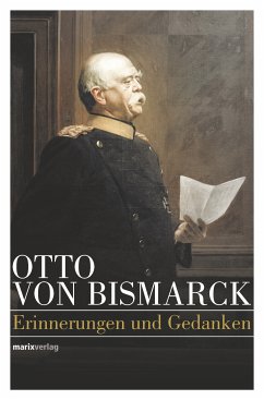 Otto von Bismarck - Politisches Denken (eBook, ePUB) - Bismarck, Otto von