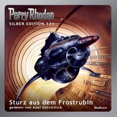 Sturz aus dem Frostrubin / Perry Rhodan Silberedition Bd.131 (MP3-Download) - Vlcek, Ernst; Scheer, K. H.; Kneifel, Hans; Sydow, Marianne; Francis, H. G.