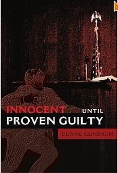 Innocent Until Proven Guilty (eBook, ePUB) - Gundrum, Duane