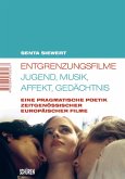 Entgrenzungsfilme - Jugend, Musik, Affekt, Gedächtnis (eBook, PDF)