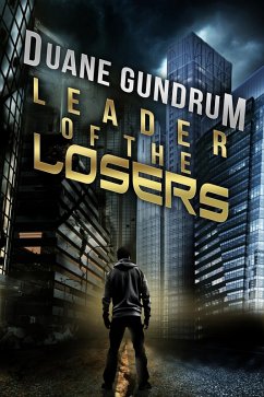 Leader of the Losers (eBook, ePUB) - Gundrum, Duane