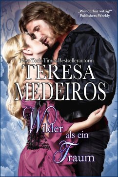 Wlder als ein Traum (Zauber der Zeiten, #2) (eBook, ePUB) - Medeiros, Teresa