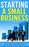 Starting A Small Business (eBook, ePUB) Starting A Small Business (eBook, ePUB)