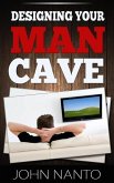 Designing Your Man Cave (eBook, ePUB)
