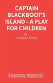 Captain Blackboot's Island - A Play for Children