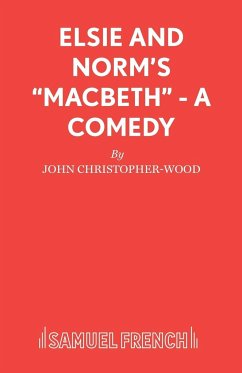 Elsie and Norm's Macbeth - A Comedy - Christopher-Wood, John