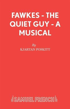 Fawkes - The Quiet Guy - A Musical - Poskitt, Kjartan