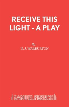 Receive This Light - A Play - Warburton, N J