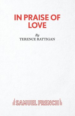 In Praise of Love - A Play - Rattigan, Terence