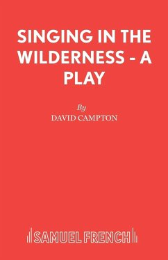 Singing in the Wilderness - A Play - Campton, David