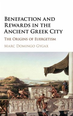 Benefaction and Rewards in the Ancient Greek City - Domingo Gygax, Marc