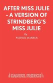 After Miss Julie - A Version of Strindberg's Miss Julie