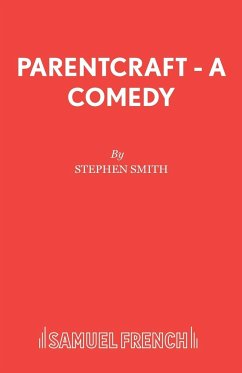 Parentcraft - A Comedy - Smith, Stephen