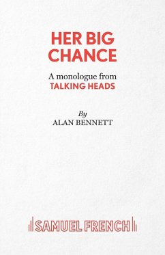 Her Big Chance - A monologue from Talking Heads - Bennett, Alan