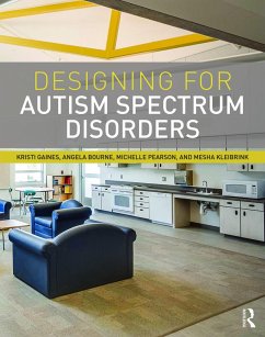 Designing for Autism Spectrum Disorders - Gaines, Kristi; Bourne, Angela; Pearson, Michelle; Kleibrink, Mesha