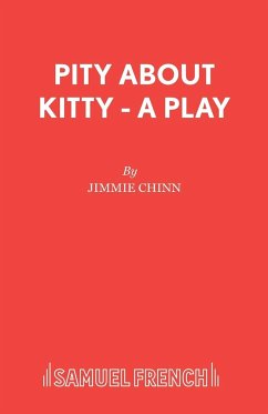 Pity About Kitty - A Play - Chinn, Jimmie