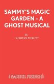 Sammy's Magic Garden - A Ghost Musical