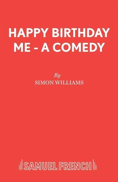 Happy Birthday Me - A Comedy - Williams, Simon