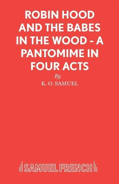 Robin Hood and the Babes in the Wood - A Pantomime in Four Acts - Samuel, K O