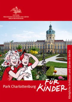 Park Charlottenburg für Kinder - Hohenthal, Dorothee von;Hollender, Silke Park Charlottenburg für Kinder - Hohenthal, Dorothee von;Hollender, Silke