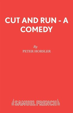 Cut and Run - A Comedy - Horsler, Peter