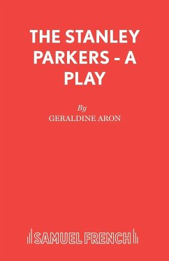 The Stanley Parkers - A Play - Aron, Geraldine