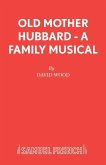 Old Mother Hubbard - A Family Musical Old Mother Hubbard - A Family Musical