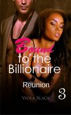 Bound to the Billionaire 3: Reunion (eBook, ePUB) Bound to the Billionaire 3: Reunion (eBook, ePUB)