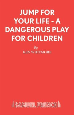 Jump for Your Life - A Dangerous Play for Children - Whitmore, Ken