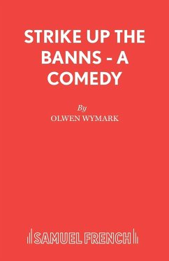 Strike Up The Banns - A Comedy - Wymark, Olwen