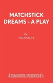 Matchstick Dreams - A Play
