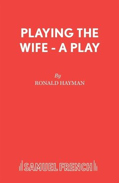 Playing the Wife - A Play - Hayman, Ronald
