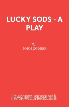 Lucky Sods - A Play - Godber, John