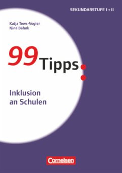 99 Tipps - Praxis-Ratgeber Schule für die Sekundarstufe I und II - Tews-Vogler, Katja;Bähnk, Nina
