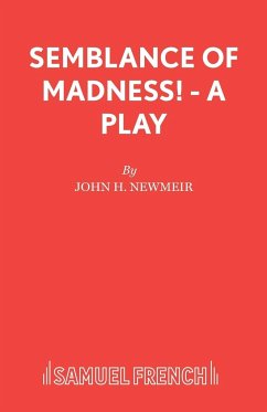 Semblance of Madness! - A play - Newmeir, John H