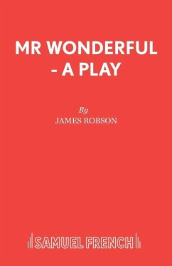 Mr Wonderful - A Play - Robson, James Associate of Ch