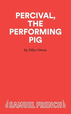 Percival, The Performing Pig - A One Act Play Percival, The Performing Pig - A One Act Play