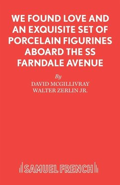 We Found Love and an Exquisite Set of Porcelain Figurines Aboard the SS Farndale Avenue - Mcgillivray, David