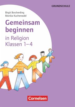 Gemeinsam beginnen - Religion Klasse 1-4 - Kuchenwald, Monika;Borcherding, Birgit
