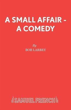 A Small Affair - A comedy - Larbey, Bob