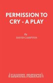 Permission to Cry - A Play