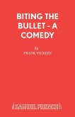 Biting the Bullet - A Comedy