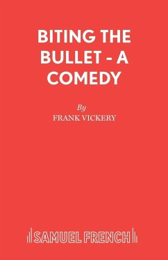 Biting the Bullet - A Comedy - Vickery, Frank