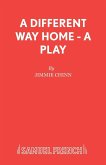 A Different Way Home - A Play