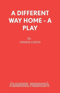 A Different Way Home - A Play - Chinn, Jimmie