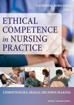 Ethical Competence in Nursing Practice - Robichaux, Catherine RN CCRN CNS